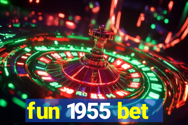 fun 1955 bet